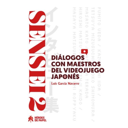 SENSEI 2 DIALOGOS CON MAESTROS DEL VIDEOJUEGOS 