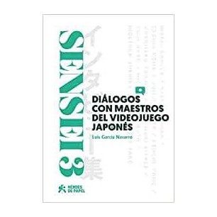 SENSEI 3 DIALOGOS CON MAESTROS DEL VIDEOJUEGO JAPO